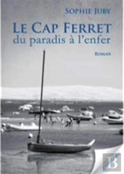 Le Cap Ferret Du Paradis A L'Enfer