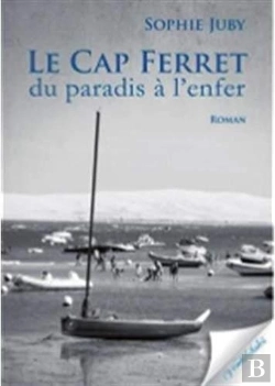Bertrand.pt - Le Cap Ferret Du Paradis A L'Enfer