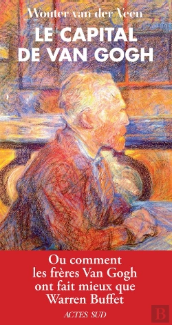Bertrand.pt - Le Capital De Van Gogh ; Ou Comment Les Frères Van Gogh Ont Fait Mieux Que Warren Buffet