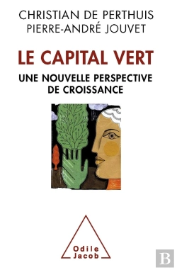 Bertrand.pt - Le Capital Vert ; De Nouvelles Sources De Croissance