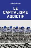 Le Capitalisme Addictif