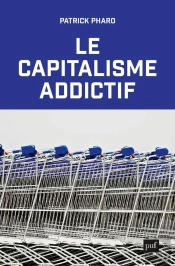 Le Capitalisme Addictif
