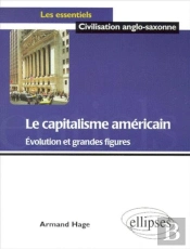 Le Capitalisme Américain - Evolution Et Grandes Figures