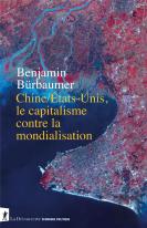 Le Capitalisme Contre La Mondialisation : Comprendre La Rivalité Sino-Américaine