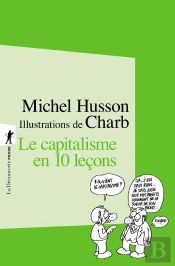 Le Capitalisme En 10 Leçons ; Petit Cours Illustré D'Économie Hétérodoxe