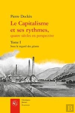 Bertrand.pt - Le Capitalisme Et Ses Rythmes, Quatre Siècles En Perspective Tome 1 ; Sous Le Regard Des Géants