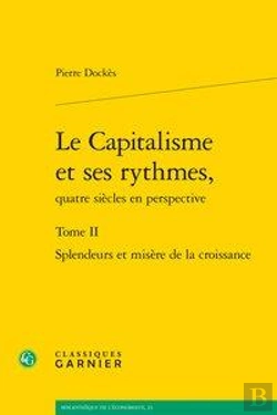 Bertrand.pt - Le Capitalisme Et Ses Rythmes, Quatre Siecles En Perspective. Tome Ii - Splendeu - Splendeurs Et Mis