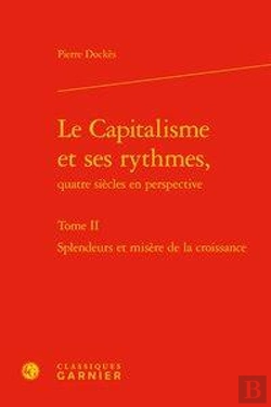 Bertrand.pt - Le Capitalisme Et Ses Rythmes, Quatre Siecles En Perspective. Tome Ii - Splendeu - Splendeurs Et Mis