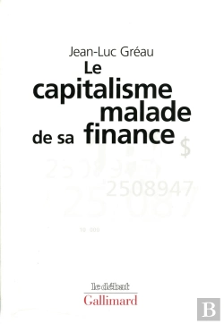 Bertrand.pt - Le Capitalisme Malade De Sa Finance : Des Années D'Expansion Aux Années De Stagnation