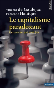 Le Capitalisme Paradoxant ; Un Système Qui Rend Fou