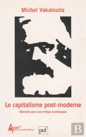 Le Capitalisme Post-Moderne : Éléments Pour Une Critique Sociologique