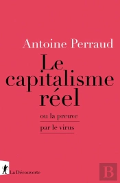 Le Capitalisme Réel Ou La Preuve Par Le Virus