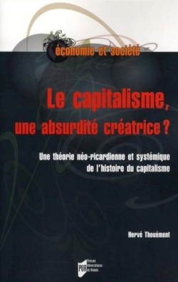 Bertrand.pt - Le Capitalisme, Une Absurdité Créatrice ? Une Théorie Néo-Ricardienne Et Systémique De L'Histoire Du Capitalisme
