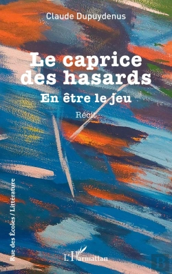 Bertrand.pt - Le Caprice Des Hasards : En Être Le Jeu