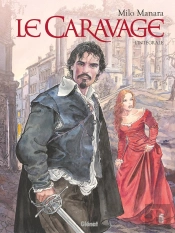 Le Caravage : Intégrale Tomes 1 Et 2