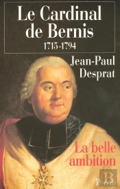 Le Cardinal De Bernis 1715-1794 La Belle Ambition