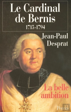 Bertrand.pt - Le Cardinal De Bernis 1715-1794 La Belle Ambition