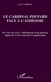 Le Cardinal Poupard Face À L'Athéisme : De Crise En Crise, L'Effritement D'Un Pouvoir Approche D'Une Nouvelle Évangélisation - Approche D'Une Nouvelle Évangélisation