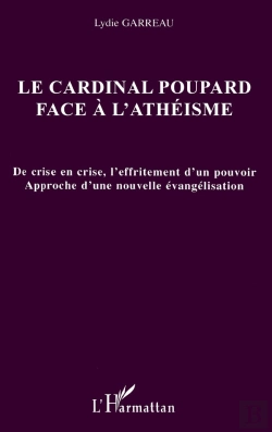 Bertrand.pt - Le Cardinal Poupard Face À L'Athéisme : De Crise En Crise, L'Effritement D'Un Pouvoir Approche D'Une Nouvelle Évangélisation - Approche D'Une Nouvelle Évangélisation
