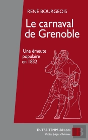 Le Carnaval De Grenoble ; Une Émeute Populaire En 1832