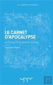 Le Carnet D'Apocalypse ; Petit Manuel De Grande Sagesse