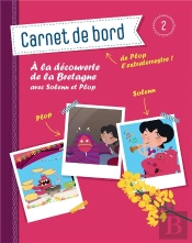Le Carnet De Bord De Plop L'Extraterrestre 2 - A La Decouverte De Bretagne Avec Solenn Et Plop