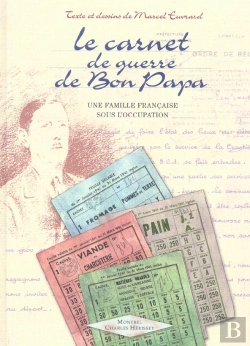 Bertrand.pt - Le Carnet De Guerre De Bon Papa ; Une Famille Francaise Sous L'Occupation