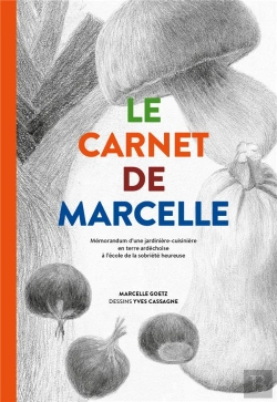 Bertrand.pt - Le Carnet De Marcelle : Mémorandum D'Une Jardinière-Cuisinière En Terre Ardéchoise À L'École De La Sobriété Heureuse