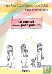 Le Carnet De Mon Post-Partum : Un Journal De Bord Pour M'Accompagner Jour Après Jour