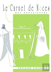 Le Carnet De Noces ; Mes Organiseurs (7e Édition)
