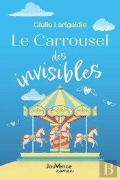 Le Carrousel Des Invisibles