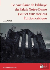 Le Cartulaire De L'Abbaye Du Palais Notre-Dame (Xiie Et Xiiie Siècles)