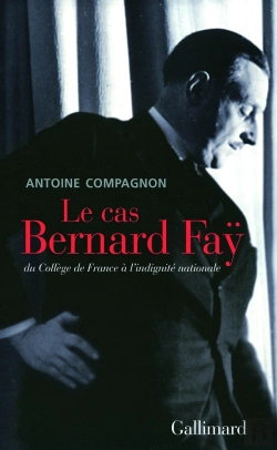 Bertrand.pt - Le Cas Bernard Faÿ ; Du Collège De France À L'Indignité Nationale