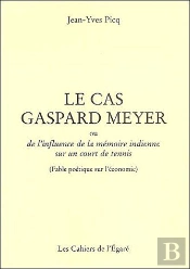 Le Cas Gaspard Meyer ; Ou De L'Influence De La Mémoire Indienne Sur Un Court De Tennis
