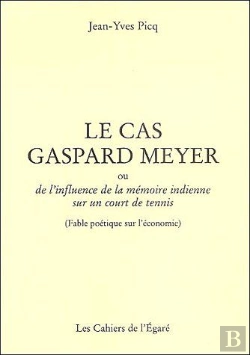 Bertrand.pt - Le Cas Gaspard Meyer ; Ou De L'Influence De La Mémoire Indienne Sur Un Court De Tennis