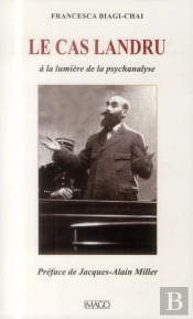 Le Cas Landru ; À La Lumière De La Psychanalyse (3e Édition)