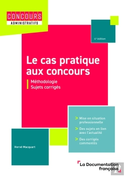 Bertrand.pt - Le Cas Pratique Aux Concours : Méthodologie Et Sujets Corrigés