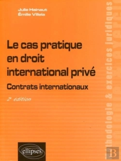 Bertrand.pt - Le Cas Pratique En Droit International Privé. Contrats Internationaux - 2e Édition