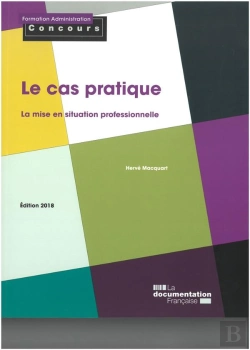 Bertrand.pt - Le Cas Pratique ; La Mise En Situation Professionnelle (Édition 2018)