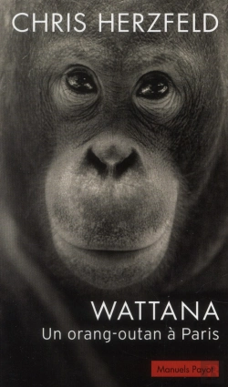Bertrand.pt - Le Cas Wattana ; Un Orang-Outan À Paris