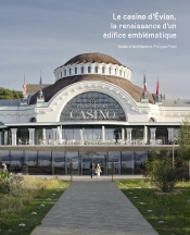 Le Casino D'Évian : La Renaissance D'Un Édifice Emblématique