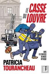 Le Casse Du Louvre : Dans Les Coulisses Du Musée Mythique
