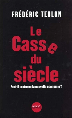 Bertrand.pt - Le Casse Du Siecle ; Internet ; Nouvelle Economie Nouvelles Utopies