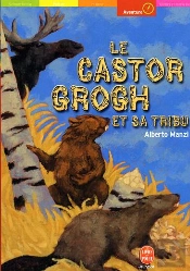 Le Castor Grogh Et Sa Tribu