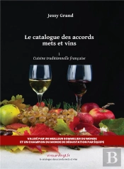 Le Catalogue Des Accords Mets Et Vins Tome 1 : Cuisine Traditionnelle Française (2e Édition)