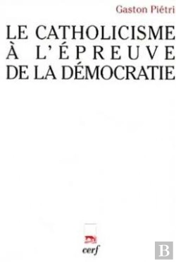 Bertrand.pt - Le Catholicisme À L'Épreuve De La Démocratie