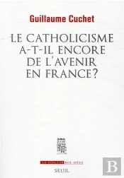 Le Catholicisme A-T-Il Encore De L'Avenir En France ?