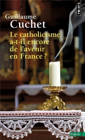 Le Catholicisme A-T-Il Encore De L'Avenir En France ?