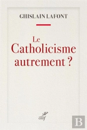 Le Catholicisme Autrement ?