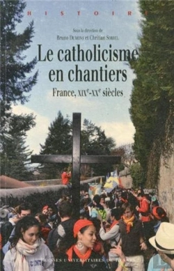Bertrand.pt - Le Catholicisme En Chantiers ; France, Xixe-Xxe Siècles